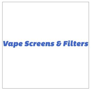 Vape Screens and Filters